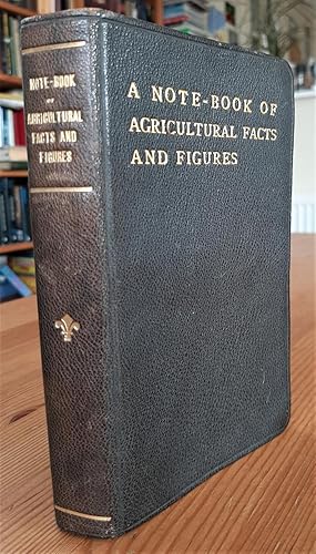 A Note-Book of Agricultural Facts and Figures