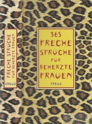 Bild des Verkufers fr 365 freche Sprche ber beherzte Frauen zum Verkauf von Leipziger Antiquariat