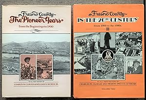 Imagen del vendedor de [2 Volumes] 1. Fresno County - The Pioneer Years, From the Beginning to 1900 2. Fresno County, In the 20th Century, 1900 to the 1980's. a la venta por G.F. Wilkinson Books, member IOBA