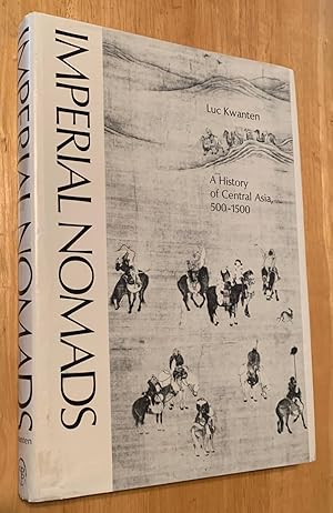 Imperial Nomads. A History of Central Asia 500 - 1500