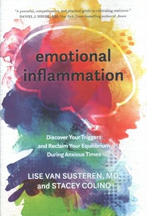 Imagen del vendedor de Emotional Inflammation : Discover Your Triggers and Reclaim Your Equilibrium During Anxious Times a la venta por GreatBookPrices