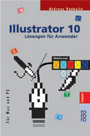 Seller image for Illustrator 10: Lsungen fr Anwender (fr Mac und PC) for sale by Gerald Wollermann