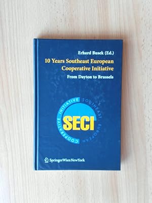 Immagine del venditore per 10 Years Southeast European Cooperative Initiative. From Dayton to Brussels venduto da avelibro OHG