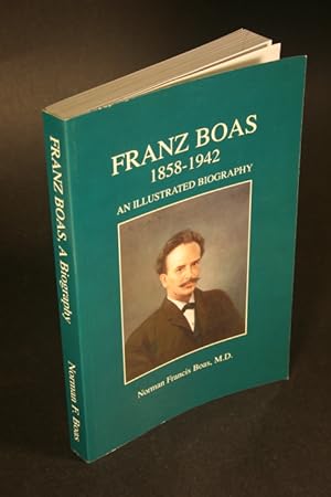 Bild des Verkufers fr Franz Boas, 1858-1942. An Illustrated Biography. zum Verkauf von Steven Wolfe Books