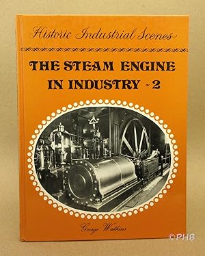 The Steam Engine in Industry, Volume 2 - Mining and the Metal Trades