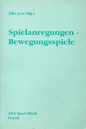 Spielanregungen - Bewegungsspiele. (= AFRA-Sport-Buch-Praxis).