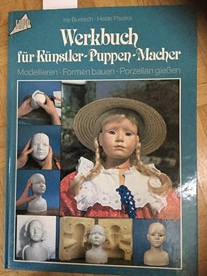 Bild des Verkufers fr Werkbuch fr Knstler-Puppen-Macher : modellieren, Formen bauen, Porzellan giessen. zum Verkauf von Kepler-Buchversand Huong Bach