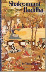 Shakyamuni Buddha - A Narrative Biography