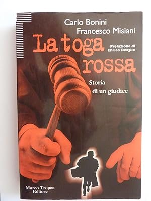 Image du vendeur pour LA TOGA ROSSA Storia di un giudice mis en vente par Historia, Regnum et Nobilia