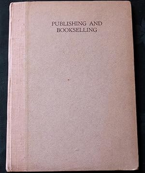 Publishing and Bookselling. The 8th J. M. Dent Memorial Lectures on Publishing and Bookselling Es...