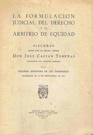 Seller image for LA FORMULACIN JUDICIAL DEL DERECHO Y EL ARBITRIO DE EQUIDAD. Discurso for sale by Librera Torren de Rueda