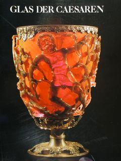 Glas der Caesaren. Corning, Corning Museum of Glass, 23. April - 18. Oktober 1987 - London, The B...