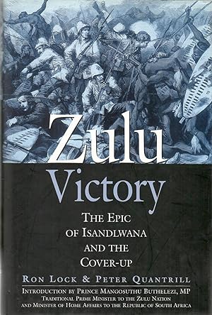 Zulu Victory: The Epic of Isandlwana and the Cover-Up