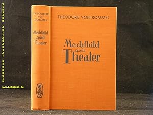 Seller image for Mechthild spielt Theater. for sale by Antiquariat Bebuquin (Alexander Zimmeck)