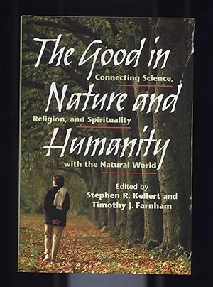 Seller image for The Good in Nature and Humanity: Connecting Science, Religion and Spirituality with the Natural World for sale by Calluna Books