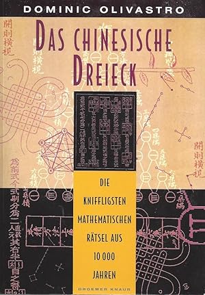 Bild des Verkufers fr Das Chinesische Dreieck - Die kniffligsten mathematischen Rtsel aus 10 000 Jahren. Aus dem Amerikanischen von Michael Schmidt zum Verkauf von Klaus Kreitling