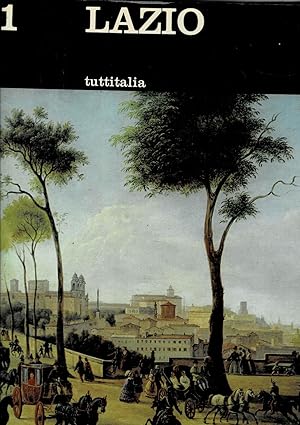 Seller image for Lazio I-II: La Regione, Roma; i castelli romani, Bracciano e la campagna romana, Civitavecchia e la Tuscia Romana, Viterbo, Rieti e la Sabina, Tivoli e subiaco, Anagni e i Lepini, Frosinone e Alatri, Cassino e le Mainardi, Formia e Gaeta, Latina Anzio e Terracina. Vol. della coll. Tuttitalia enciclopedia dell'Italia antica e moderna. for sale by Libreria Gull