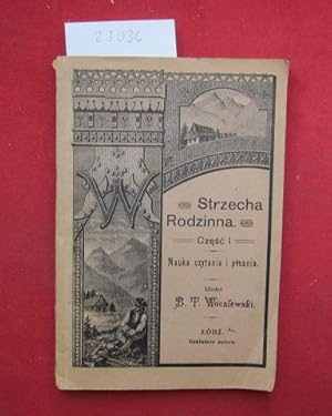 Strzecha Rodzinna. Czesc I. Nauka czytania i pisania.