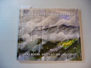 Seller image for Hans Christian Rngeler, Licht-Blicke - Bilder aus der Landschaft / Gestaltung und grafische Produktion: Hans Christian Rngeler, Alexander Schmid for sale by Gebrauchtbcherlogistik  H.J. Lauterbach