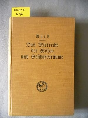 Das Mietrecht der Wohn- und Geschäftsräume. ein Lehr- und Handbuch des Mietrechts in seiner Umges...