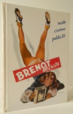 Imagen del vendedor de BRENOT AFFICHISTE. Mode, cinma, publicit. a la venta por LIBRAIRIE LE GALET