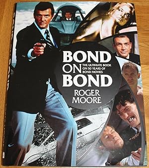 Bond on Bond. The Ultimate Book on 50 Years of Bond Movies.