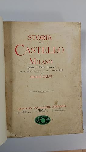Calvi Felice. STORIA DEL CASTELLO DI MILANO, Vallardi s.d.(1892)