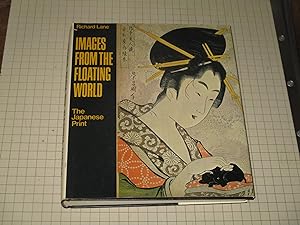 Seller image for Images from the Floating World: The Japanese Print for sale by rareviewbooks