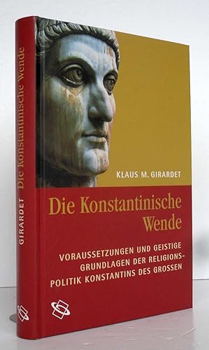 Imagen del vendedor de Die Konstantinische Wende - Voraussetzungen und geistige Grundlagen der Religionspolitik Konstantins des Grossen. a la venta por Antiquariat an der Linie 3