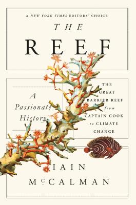 Image du vendeur pour The Reef: A Passionate History: The Great Barrier Reef from Captain Cook to Climate Change (Paperback or Softback) mis en vente par BargainBookStores