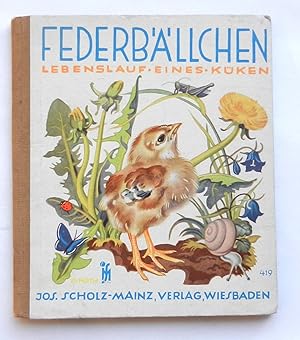 Federbällchen. Lebenslauf eines Küken. Mit Bildern von Norbertine von Bresslern-Roth