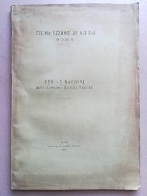 Ecc.ma Sezione di accusa, Roma. Per le ragioni dello scrittore Ilario Tacchi