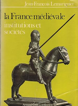 LA FRANCE MEDIEVALE: INSTITUTIONS ET SOCIETE