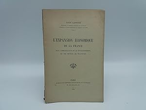 L'expansion economique de la France par l'amelioration et le developpement de ses moyens de trans...