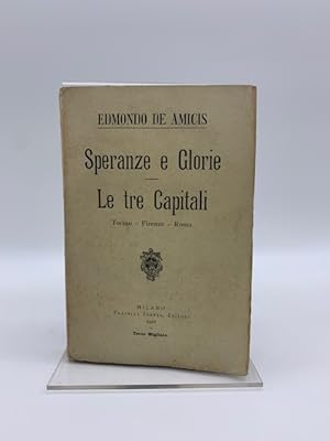 Speranze e Glorie. Le tre capitali Torino - Firenze - Roma