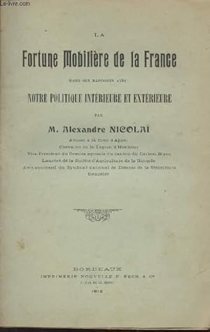 Bild des Verkufers fr La fortune mobilire de la France dans ses rapports avec notre politique intrieure et extrieure zum Verkauf von Le-Livre