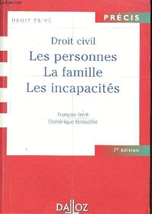 Image du vendeur pour Droit civil Les personnes La famille Les incapacits 7 dition Sommaire: La personne, les droits de l'homme, groupements et personnes morales, le couple, l'enfant, le mariage, la lgitimation, la condition juridique du mineur, la protection parentale, le mis en vente par Le-Livre