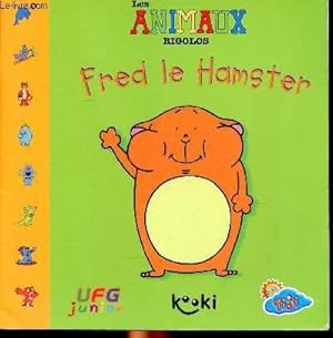 Bild des Verkufers fr Les animaux rigolos Fred le hamster zum Verkauf von Le-Livre