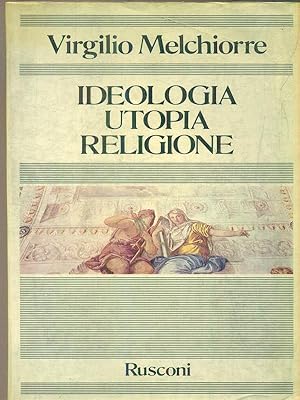 Bild des Verkufers fr Ideologia, utopia, religione zum Verkauf von Librodifaccia