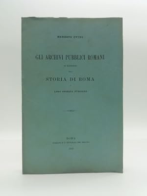 Seller image for Gli archivi pubblici romani in rapporto alla storia di Roma e loro odierna funzione for sale by Coenobium Libreria antiquaria