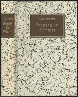 Bild des Verkufers fr Leipzig im Taumel. Nach Originalbriefen eines reisenden Edelmanns. zum Verkauf von Schsisches Auktionshaus & Antiquariat