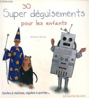 Image du vendeur pour 30 super dguisements pour les enfants- Faciles  raliser, rigolos  porter. mis en vente par Le-Livre