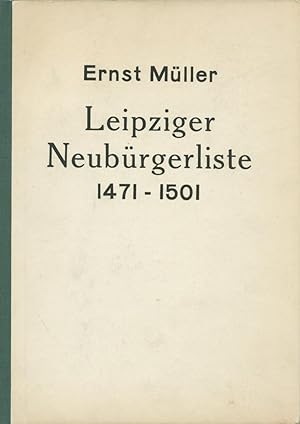 Leipziger Neubürgerliste 1471-1501.