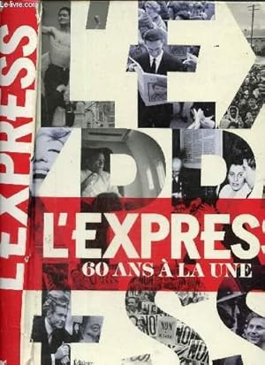 Imagen del vendedor de L'express, 60 ans  la une a la venta por Le-Livre