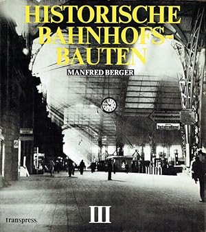 Historische Bahnhofsbauten, Band III. Bayern, Baden, Württemberg, Pfalz, Nassau, Hessen.