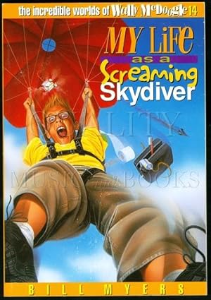 My Life as a Screaming Skydiver (The Incredible Worlds of Wally McDoogle Series book 14)