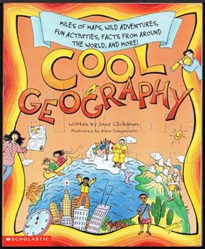 Cool Geography: Miles of Maps, Wild Adventures, Fun Activities, Facts from Around the World, and ...