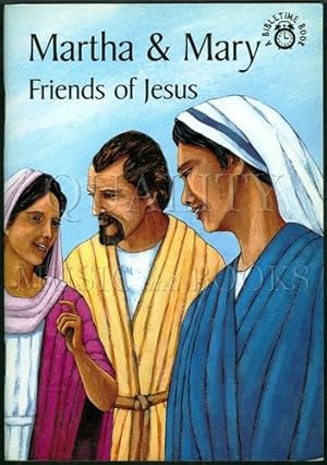 Martha and Mary: Friends of Jesus (Bibletime Book Series)