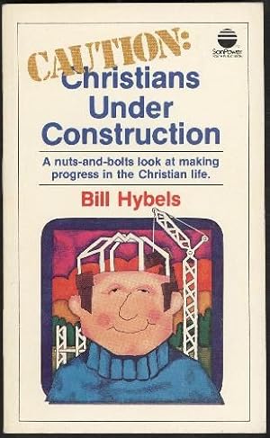 Christians Under Construction: A Nuts and Bolts Look at Making Progress in the Christian Life