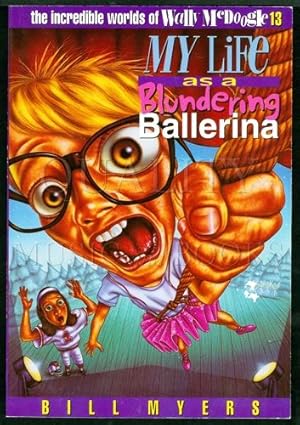 My Life as a Blundering Ballerina (The Incredible Worlds of Wally McDoogle Series book 13)